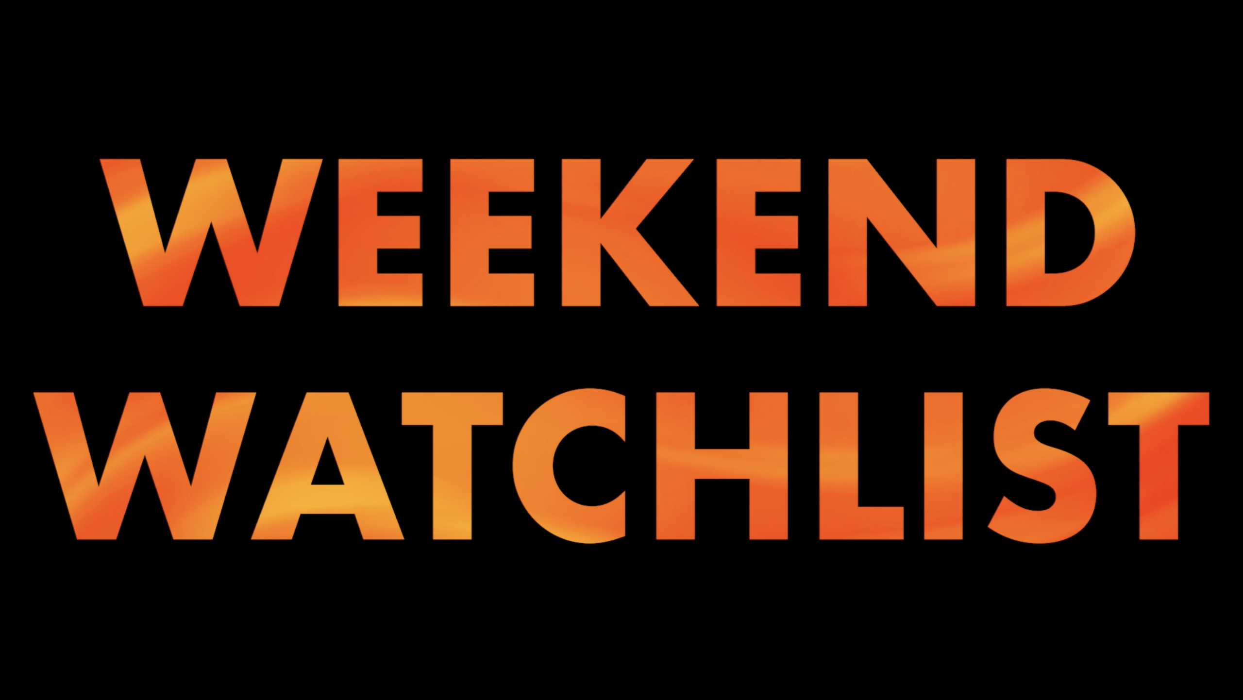 E weekendwatchlist 020124
